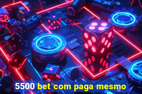 5500 bet com paga mesmo